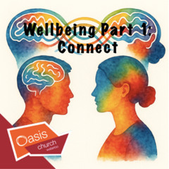 Wellbeing Part One: Connect