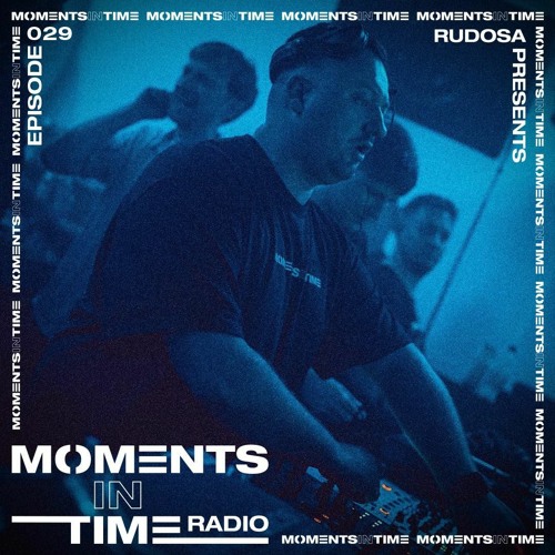 Moments In Time Radio Show 029 - Rudosa Live @ Moments In Time Event Pt2
