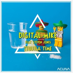 Digital Mike - Tequila Time feat. Steven Jones