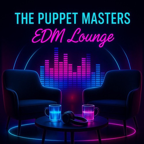 The Puppet Masters - EDM Lounge
