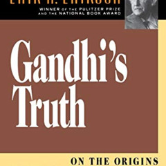 [View] EPUB 📙 Gandhi's Truth: On the Origins of Militant Nonviolence by  Erik H. Eri