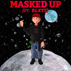 MASKED UP (ft. bless) (prod. N!CKN!TE)
