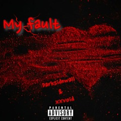 My Fault ft xxVOID (Official Audio)