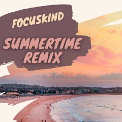 FOCUSKIND.  Summertime (PMF Remix)
