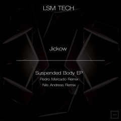 Jickow - Suspended Body (Original Mix)