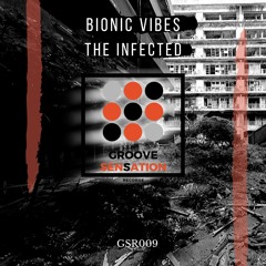 Bionic Vibes- Infected (Original Mix)