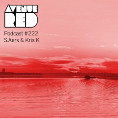 Avenue Red Podcast #222 - S.Aers & Kris K