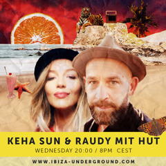 Ibiza Underground Radio Show with KeHa Sun & Raudy / 09.03.2022