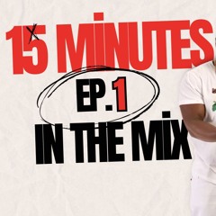 15 Minutes In The Mix Ep. 1 BRUNCH EDITION
