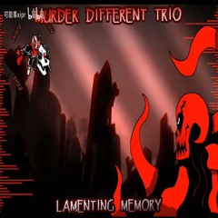Reboot Murder Different Trio  Lamenting Memory - Phase 5