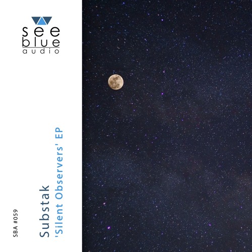 'Silent Observers' EP (preview) – Substak (See Blue Audio SBA #059)