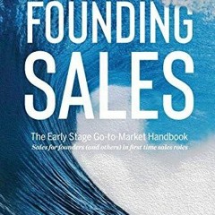 DOWNload ePub Founding Sales: The Early Stage Go-to-Market Handbook