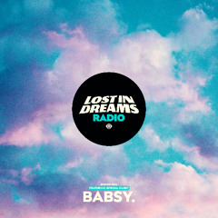 Lost In Dreams Radio #032 - ft. Babsy Guest Mix