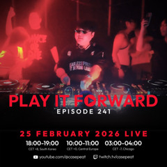 Play It Forward Ep. 241 (Road to The Netherlands - Live at Luka) [Trance] by Casepeat - 02/25/26 LIVE