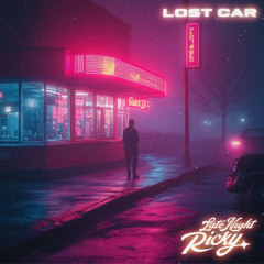 Late Night Ricky - Lost Car