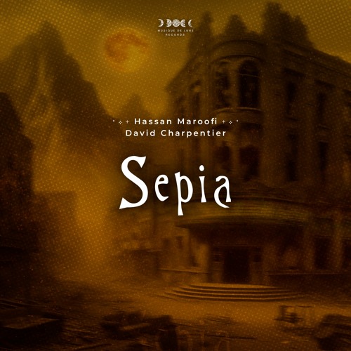 PREMIERE: Hassan Maroofi & David Charpentier - Sepia [Musique de Lune]