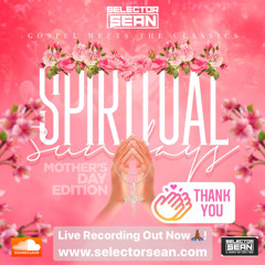 Spiritual Sundays - Mothers Day Edition - Gospel Meets The Classics