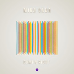 Mira Vána - Comi'n Right (Original Mix)