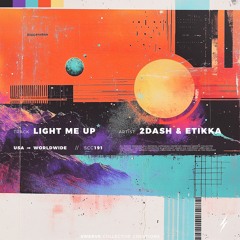 2dash & ETikka - Light Me Up [SCC191]
