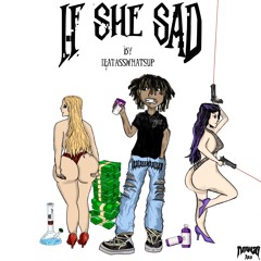 IF SHE SAD😈😔😩😏 (prod by. FLYBWOY)