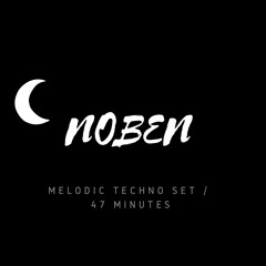 NOBEN Set Melodic Techno / 47 MINUTES