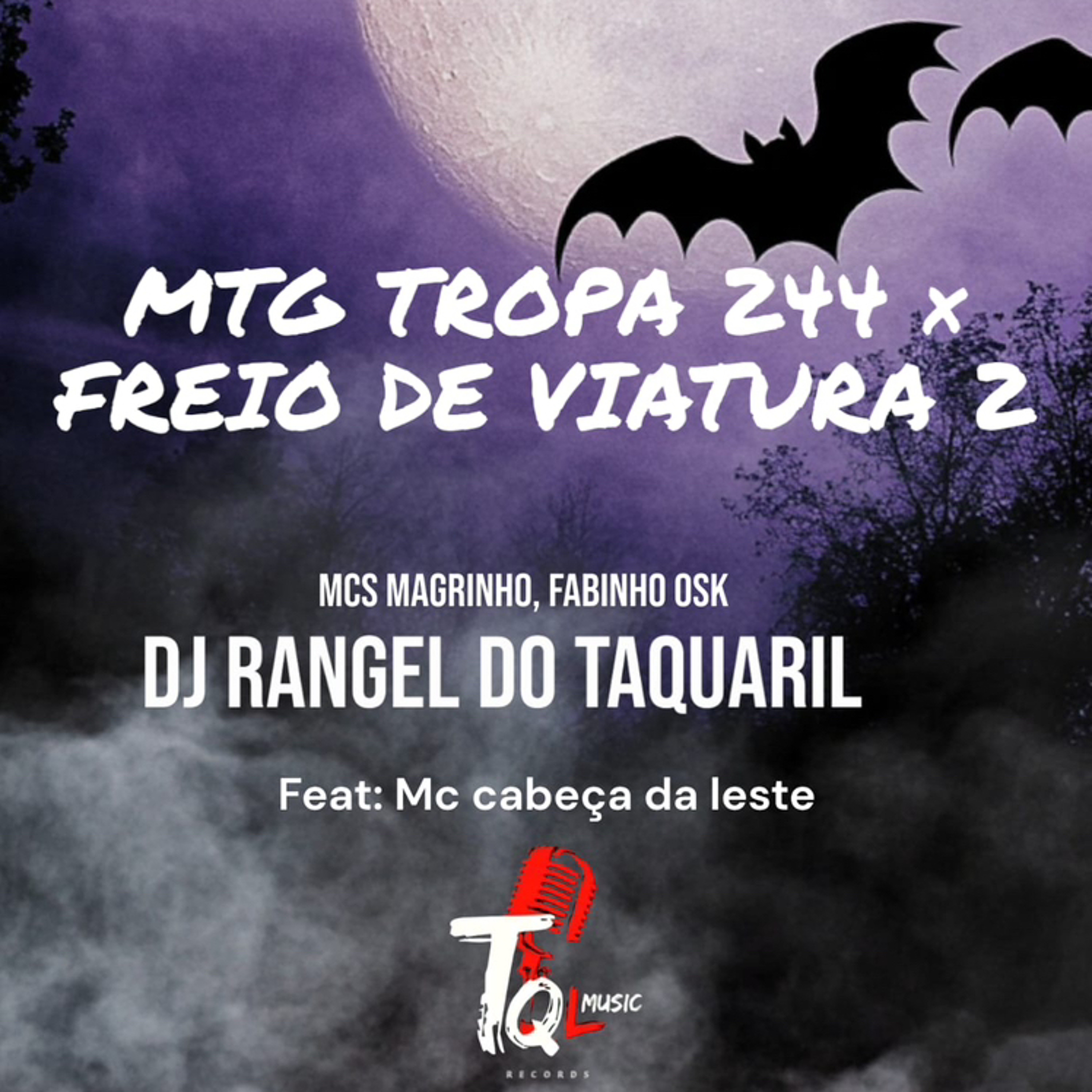 MTG - TROPA  244 X FREIO DE VIATURA 2 🚔( DJ RANGEL DO TAQUARIL ) episode artwork