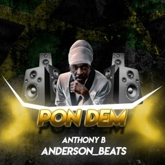 Pon Dem X Anthony B (Remix Anderson Beats) Download Free in COMPRAR!!!!