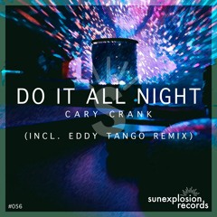 #056 - Cary Crank - Do It All Night (Eddy Tango Remix)