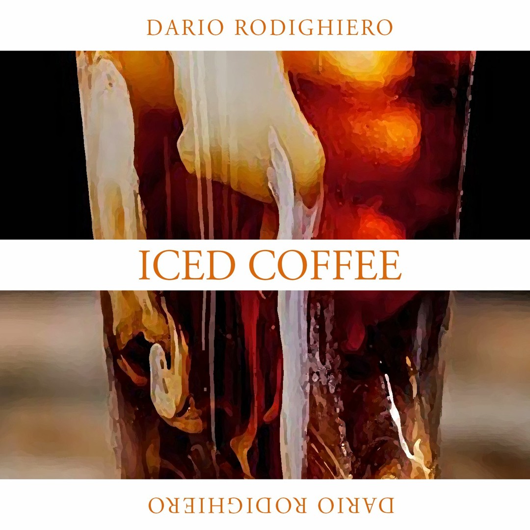 Stream Iced Coffee by 𝕯ario 𝕽odighiero | Grammy® Member Composer ...
