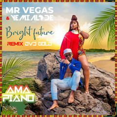 Mr Vegas & Yemi Alade - Bright Future Amapiano Version