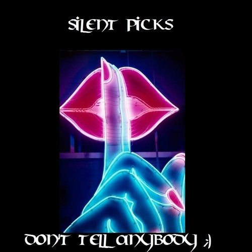 - - Silent Picks - - No. 1