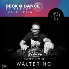 WALTERINO - Deck-O-Dance Dj Agency Radio Show 001 [06.12.2021]