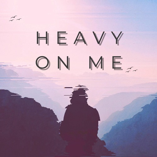 Heavy On Me (Demo)
