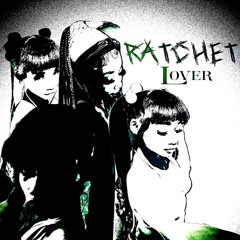 Ratchet Lover