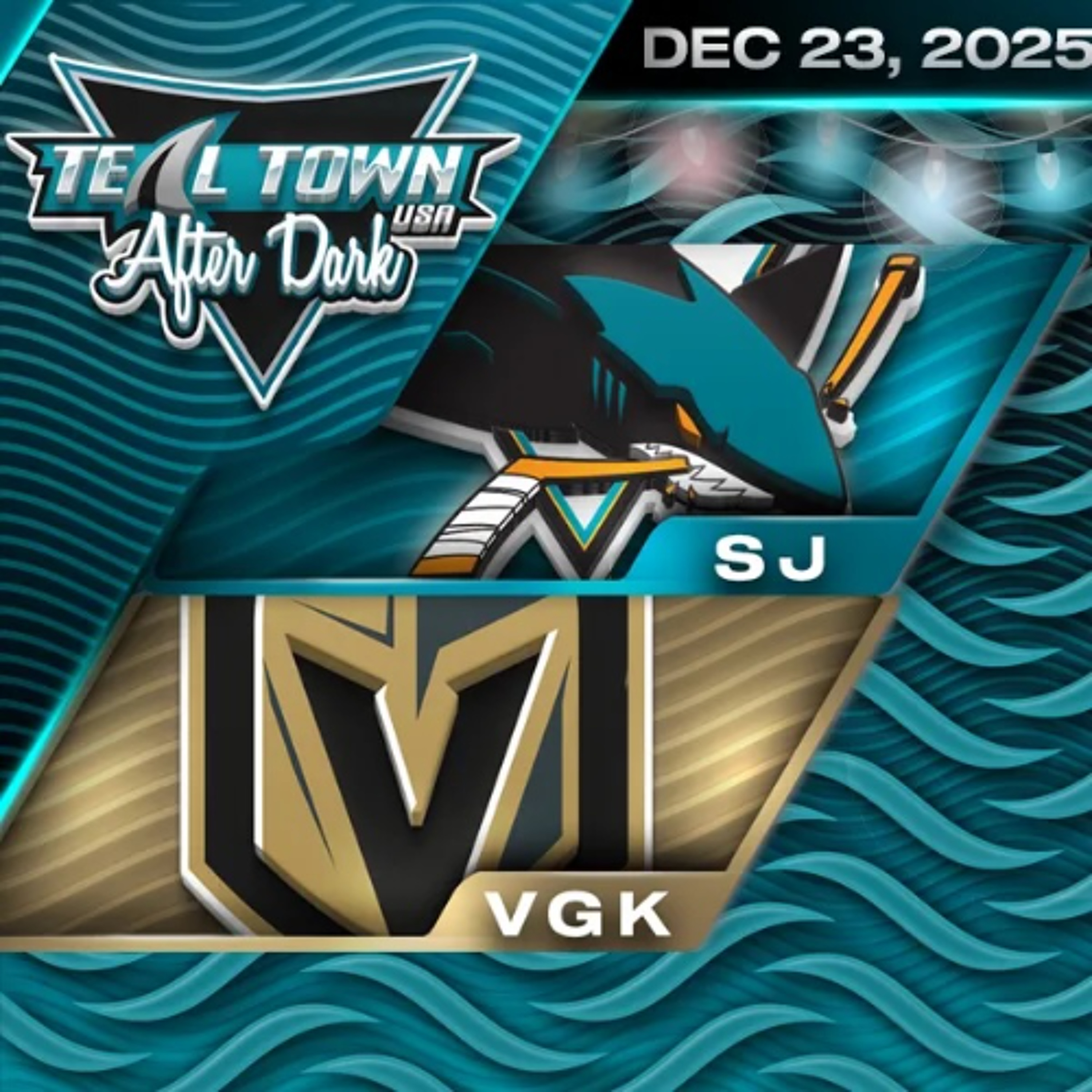 San Jose Sharks @ Vegas Golden Knights - 12/23/2025 - Teal Town USA After Dark (Postgame)