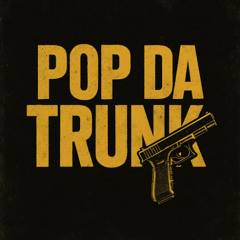 Pop Da Trunk
