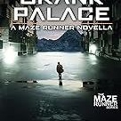 Get FREE B.o.o.k Crank Palace: A Maze Runner Novella