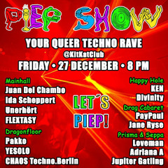 PIEPSHOW / MAINFLOOR / 27.12 / KITKATCLUB BERLIN