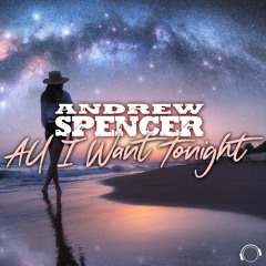 Andrew Spencer - All I Want Tonight
