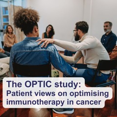 The OPTIC study: Patient views on optimising immunotherapy in cancer