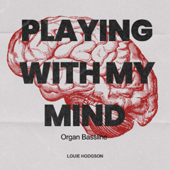 Your Playing With My Mind - Louie Hodgson