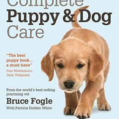 DOWNLOAD eBook Complete Puppy & Dog Care What every dog owner needs to know