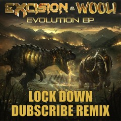 Excision & Wooli - Lockdown (Dubscribe Remix)