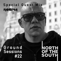 Ground Sessions Live #22 - Special Guest Mix By ROBPM