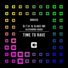 DJ T.H. & Claas Inc. & Alexandra Badoi - Time To Rave