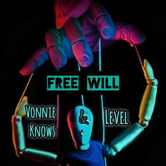 Free Will (with Vonnie Knows & level)