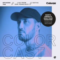 Colorcast Radio 195 with Estiva (Live from San Francisco)