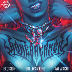 Excision, Sullivan King, Kai Wachi - Bonebreaker