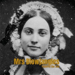 Mrs Blowjangles