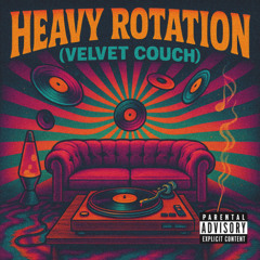 Heavy Rotation (Velvet Couch)